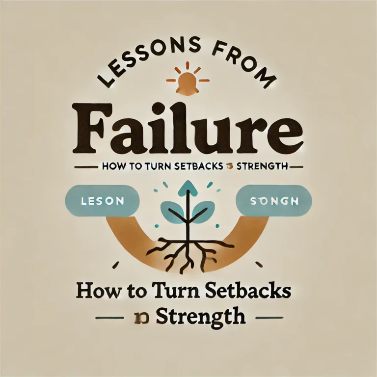 Read more about the article Lessons from Failure: How to Turn Setbacks into Strength